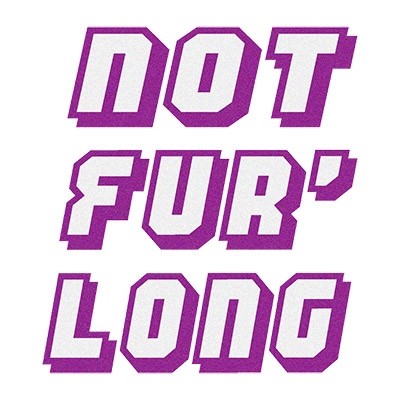 Not Fur' Long Creative